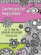Zentangle for begyndere af Penny Raile