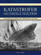 Katastrofer og fatale fejltrin af Tim Cooke