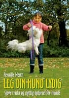 Leg din hund lydig af Pernille Westh