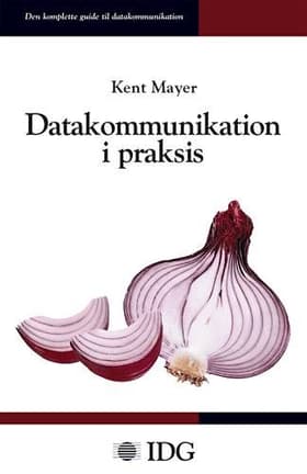 Datakommunikation i praksis af Kent Mayer
