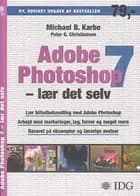 Adobe Photoshop 7 af Michael B. Karbo