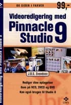 Videoredigering med Pinnacle Studio 9 af J.O.S. Svendsen