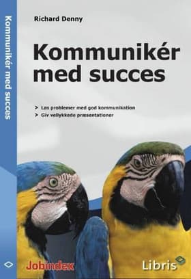 Kommunikér med succes af Richard Denny