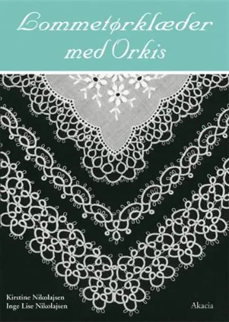 Lommetørklæder med orkis af Kirstine Nikolajsen Inge Lise Nikolajsen