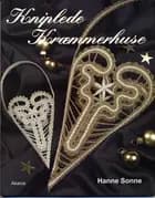 Kniplede Kræmmerhuse af Hanne Sonne