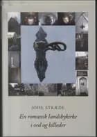 En romansk landsbykirke i ord og billeder af Johs. Stræde