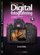 Bogen om digital fotografering af Scott Kelby