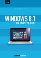 Windows 8.1 - Den komplette guide af Jens Koldbæk