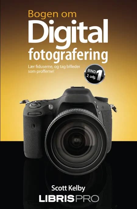 Bogen om digital fotografering, bind 1, 2. udgave af Scott Kelby