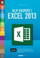 Bliv ekspert i Excel 2013 af Jørgen Koch