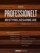 Professionelt bestyrelsesarbejde - hele året af Steen Hildebrandt, Søren Brandi, Tommy V. Christiansen, Henrik Andersen og Olav Vorup