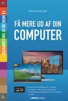 Få mere ud af din computer af Sofus Rischel