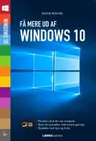 Få mere ud af Windows 10 - dansk/engelsk version af Sofus Rischel