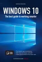 Windows 10 - a guide to working smarter af Sofus Rischel
