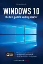Windows 10 - a guide to working smarter af Sofus Rischel