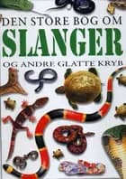 Den store bog om slanger og andre glatte kryb