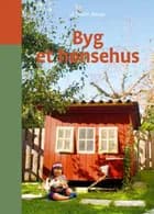 Byg et hønsehus af Wilhelm Bauer
