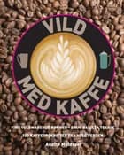 Vild med kaffe af Anette Molvaer