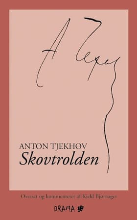 Skovtrolden af Anton Tjekhov