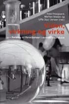 Viden, virkning og virke