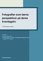Fotografier som børns perspektiver på deres hverdagsliv