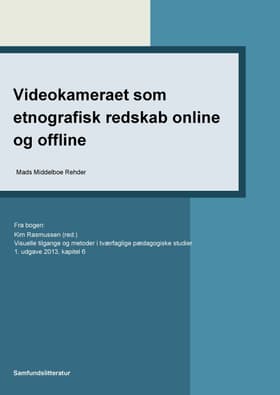 Videokameraet som etnografisk redskab online og offline af Kim Rasmussen