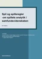 Spil og spilleregler -om spillets analytik i samfundsvidenskaben
