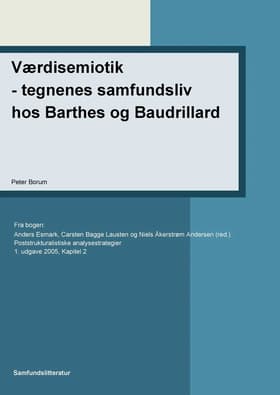 Værdisemiotik- tegnenes samfundsliv hos Barthes og Baudrillard af Peter Borum