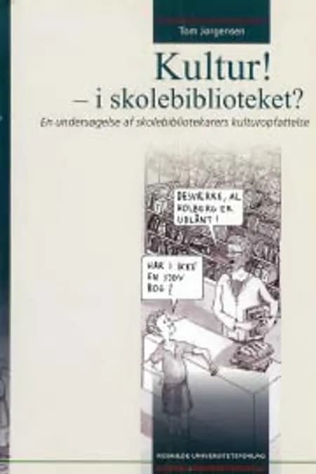 Kultur! - i skolebiblioteket? af Tom Jørgensen