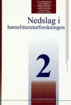 Nedslag i børnelitteraturforskningen 2 af Niels Dalgaard, Torben Weinreich og Anna Skyggebjerg