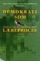 Demokrati som læreproces af Birger Steen Nielsen, Peter Olsén og Kurt Aagaard Nielsen