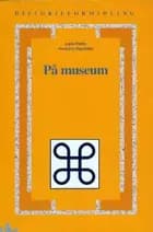 På museum af Lene Floris og Annette Vasström