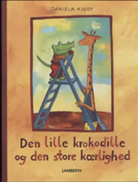 Den lille krokodille og den store kærlighed af Daniela Kulot
