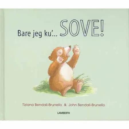 Bare jeg ku' sove! af Tiziana Bendall-Brunello