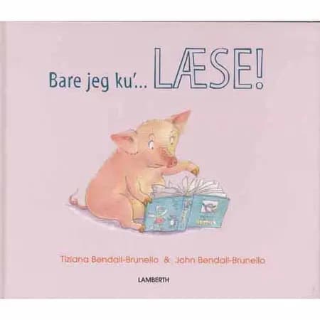 Bare jeg ku' læse! af Tiziana Bendall-Brunello