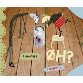 Øh? af Anna Fiske
