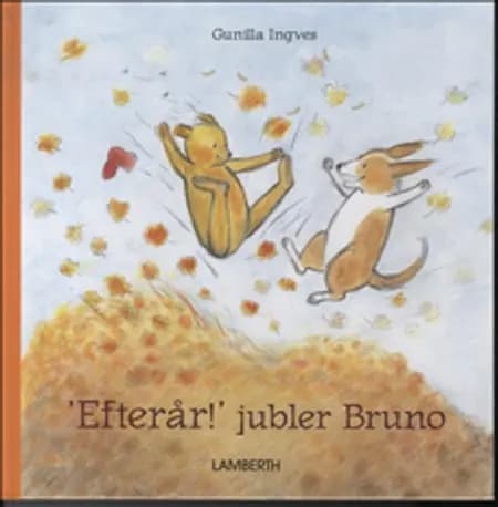 Efterår! jubler Bruno af Gunilla Ingves