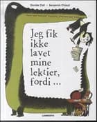 Jeg fik ikke lavet mine lektier, fordi af Davide Cali