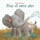 Elvis vil være stor