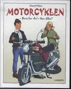 Motorcyklen - hvorfor du'r den ikke?