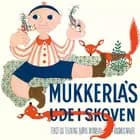 Mukkerla's ude i skoven af Bjørn Wiinblad