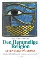 Attentatet på Moses, Den hemmelige religion
