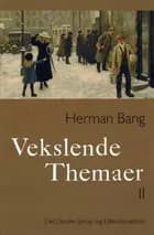 Vekslende Themaer af Herman Bang