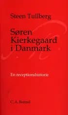 Søren Kierkegaard i Danmark af Steen Tullberg