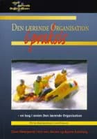 Den lærende organisation i praksis af Claus Neergaard Finn van Hauen Bjarne Kastberg