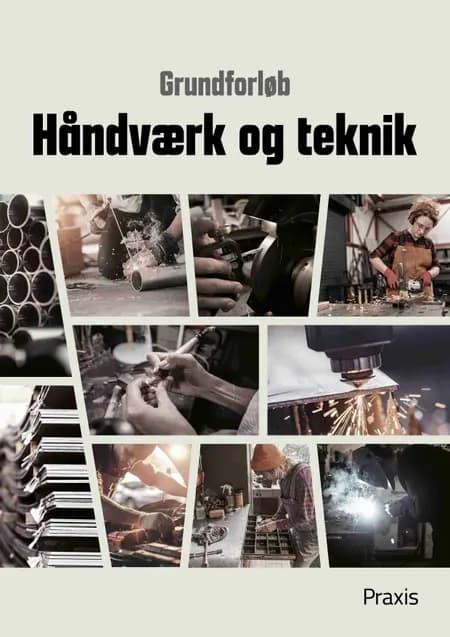 Grundforløb - Håndværk og teknik af Praxis Forlag A/S