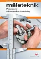 Kursus i måleteknik - præcisions tolerance kontrolmåling