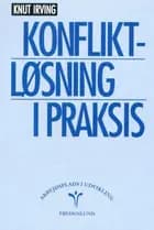 Konfliktløsning i praksis af Knut Irving
