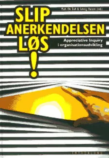 Slip anerkendelsen løs! af Mads Ole Dall
