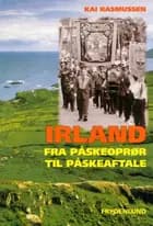 Irland - fra påskeoprør til påskeaftale